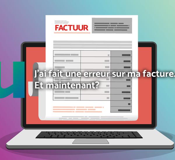 J'ai fait une erreur sur ma facture. Et maintenant?