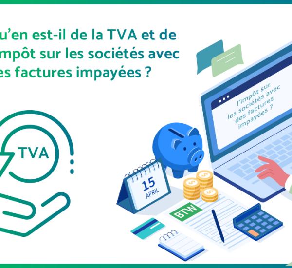 Qu'en est-il de la TVA et de l'impôt sur les sociétés avec des factures impayées 