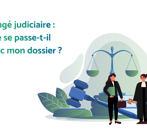 Congé judiciaire : que se passe-t-il avec mon dossier